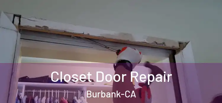  Closet Door Repair Burbank-CA