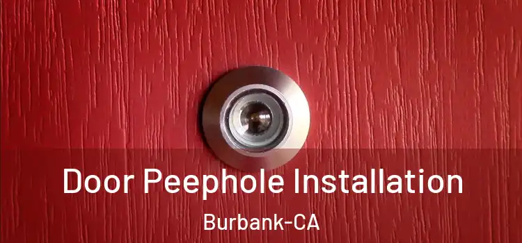  Door Peephole Installation Burbank-CA