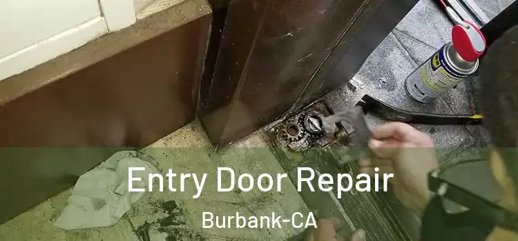  Entry Door Repair Burbank-CA