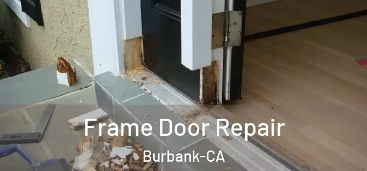  Frame Door Repair Burbank-CA