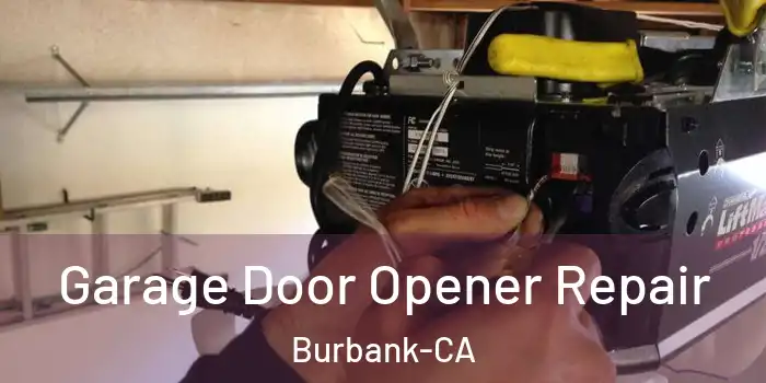  Garage Door Opener Repair Burbank-CA