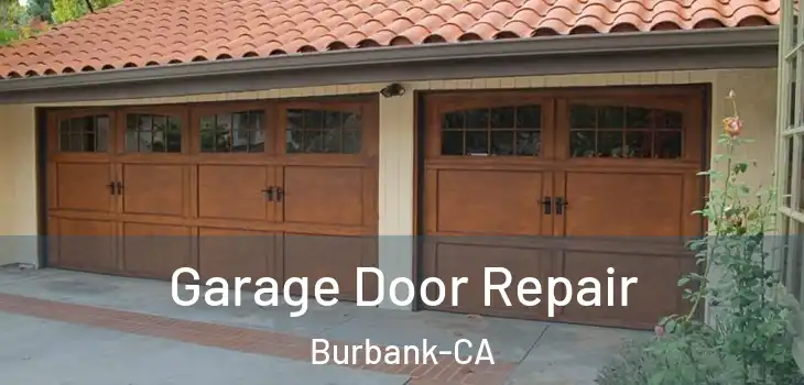  Garage Door Repair Burbank-CA