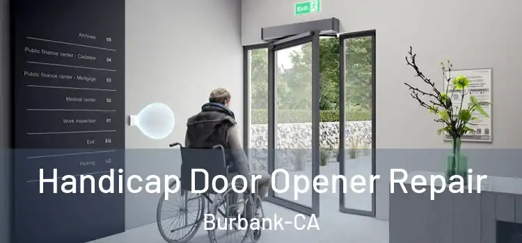  Handicap Door Opener Repair Burbank-CA